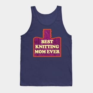 Best Knitting Mom Ever Tank Top